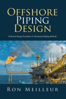 Offshore Piping Design : Technical Design Procedures & Mechanical Piping Methods