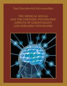 The Medical-Social and the Forensic-Psychiatric Aspects of Gerontology and Geriatric Psychiatry