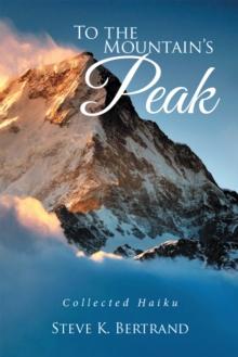 To the Mountain'S Peak : Collected Haiku