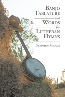 Banjo Tablature and Words for Lutheran Hymns