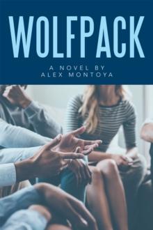 Wolfpack : A Novel by Alex Montoya