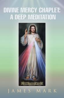 The Divine Mercy Chaplet : A Deep Meditation