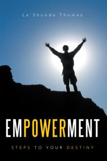 Empowerment : Steps to Your Destiny