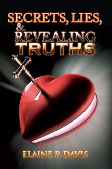 Secrets, Lies, & Revealing Truths