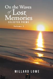 On the Waves of Lost Memories Selected Poems : Volume 2