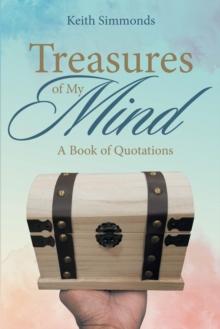 Treasures of My Mind : A Book of Quotations