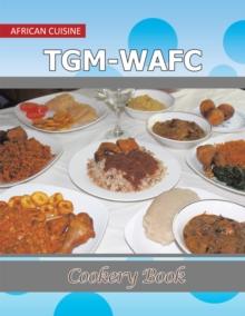 Tgm-Wafc Cookery Book : African Cuisine