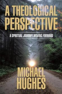 A Theological Perspective : A Spiritual Journey Moving Forward