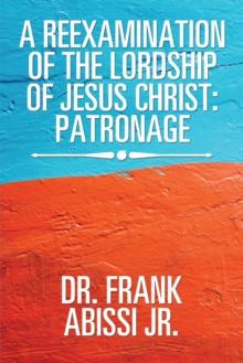 A Reexamination of the Lordship  of Jesus Christ: Patronage