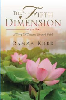 The Fifth Dimension : A Story of Courage Through Faith