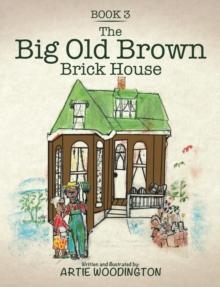 The Big Old Brown Brick House : Book 3