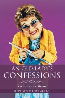 An Old Lady'S Confessions : Tips for Senior Women