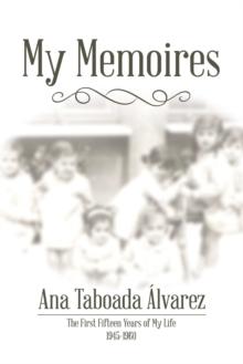 My Memoires : The First Fifteen Years of My Life 1945-1960