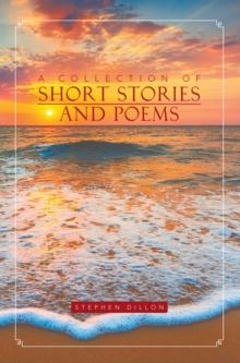 A Collection of Short Stories and Poems