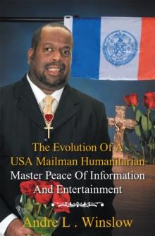 The Evolution of a Usa Mailman Humanitarian Master Peace of Information and Entertainment