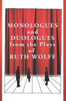 Monologues and Duologues from the Plays of Ruth Wolff