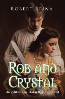 Rob and Crystal : An Unlikely Love That Will Save the World