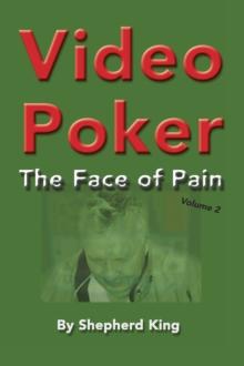 Video Poker : The Face of Pain