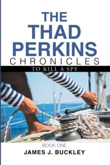 The Thad Perkins Chronicles : Book One