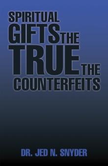 Spiritual Gifts the True the Counterfeits