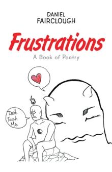 Frustrations : A Book of Poetry