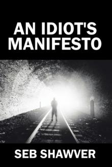 An Idiot's Manifesto