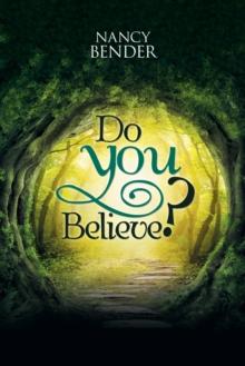 Do You Believe? : Ask Yourself Do You Believe? in Faeries? and Wizards?Magical Islands?