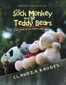 The Sock Monkey and the Teddy Bears : I'M a Part of You. You'Re a Part of Me.