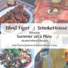 Blind Tiger | Smokehouse : Summer on a Plate