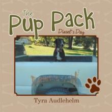 The Pup Pack : Diesel'S Day