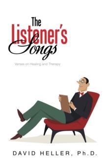 The Listener'S Songs : Verses on Healing and Therapy