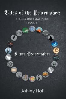 Tales of the Peacemaker : Picking One's Own Name