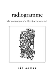 Radiogramme : The Confessions of a Libertine in Montreal