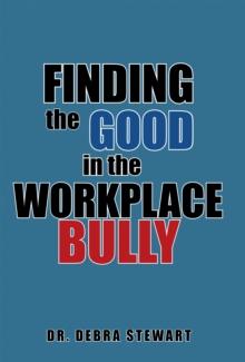 Finding the Good in the Workplace Bully