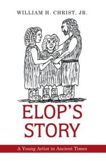 Elop'S Story : A Young Artist in Ancient Times