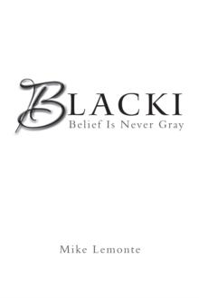 Blacki : Belief Is Never Gray