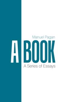 A Book : A Series of Essays