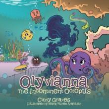 Olyvianna : The Incontinent Octopus