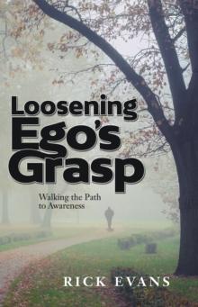 Loosening Ego'S Grasp : Walking the Path to Awareness