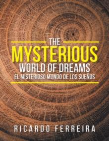 The Mysterious World of Dreams : El Misterioso Mundo De Los Suenos