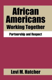 African Americans Working Together : Partnership and Respect