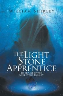 The Light Stone Apprentice : Book One of the Soul Stone Trilogy