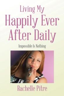 Living My Happily Ever After Daily : Impossible Is Nothing