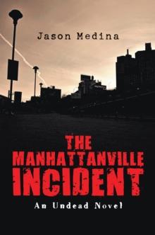 The Manhattanville Incident : An Undead Novel