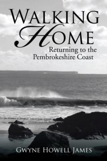 Walking Home : Returning to the Pembrokeshire Coast