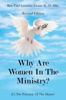 Why Are Women in the Ministry? : It's the Principle of the Matter!