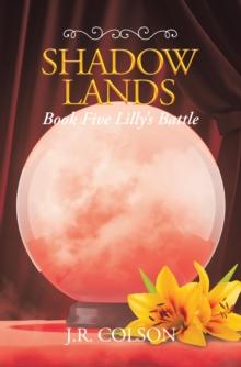 Shadow Lands Book Five Lilly's Battle