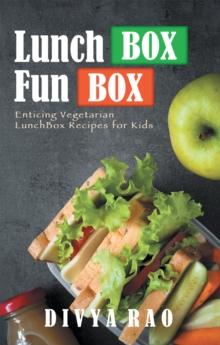 Lunchbox Funbox : Enticing Vegetarian Lunchbox Recipes for Kids