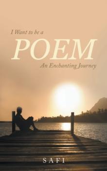 I Want to Be a Poem : An Enchanting Journey