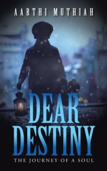 Dear Destiny : The Journey of a Soul